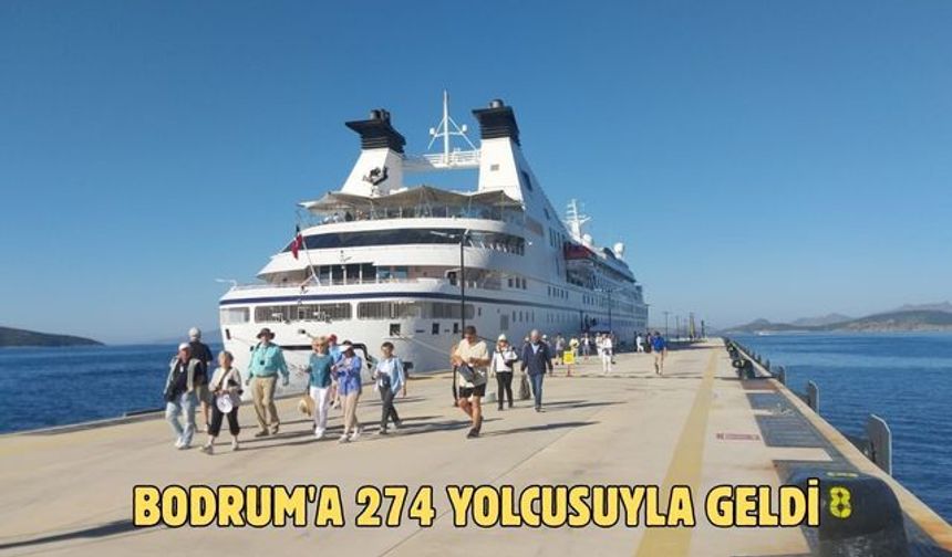 Bodrum'a 274 yolcusuyla geldi