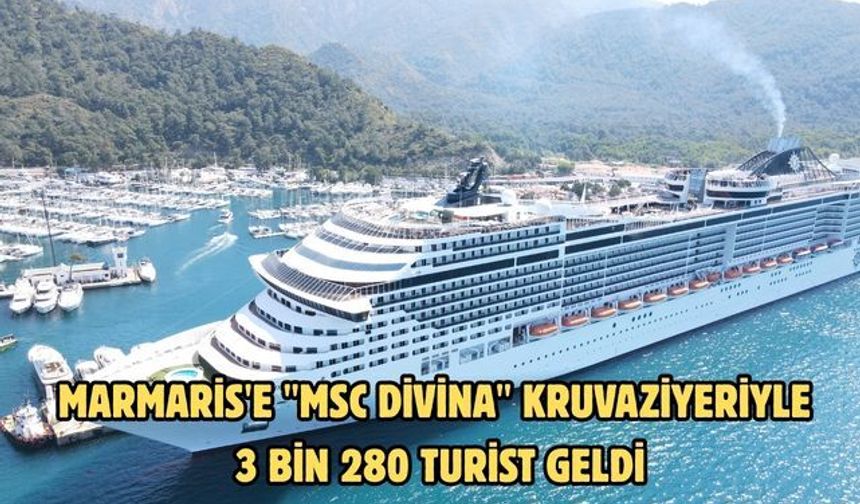 Marmaris'e "MSC Divina" kruvaziyeriyle 3 bin 280 turist geldi