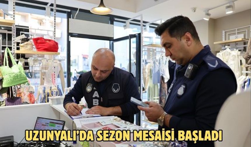 Uzunyalı’da sezon mesaisi başladı