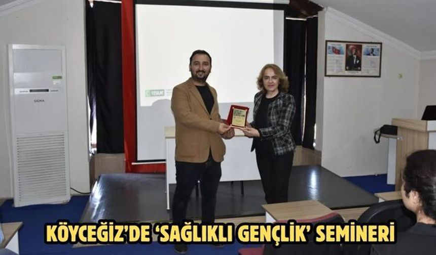 Köyceğiz’de ‘Sağlıklı Gençlik’ semineri