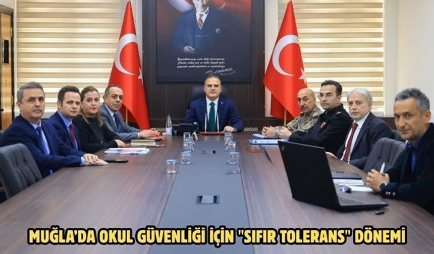 Muğla’da okul güvenliği için "Sıfır tolerans" dönemi