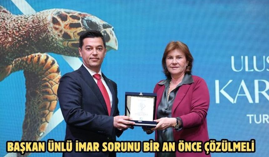 Başkan Ünlü İmar sorunu bir an önce çözülmeli
