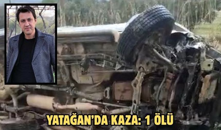 Yatağan’da kaza: 1 ölü