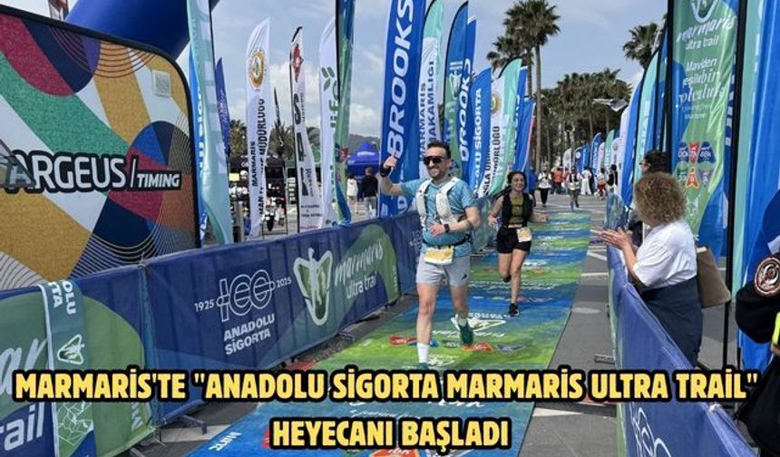 Marmaris'te "Anadolu Sigorta Marmaris Ultra Trail" heyecanı başladı