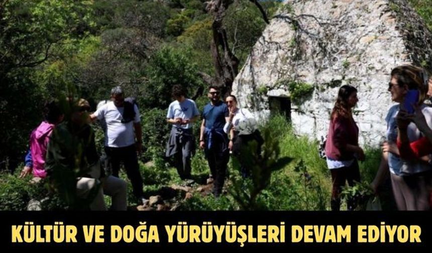 KÜLTÜR VE DOĞA YÜRÜYÜŞLERİ DEVAM EDİYOR