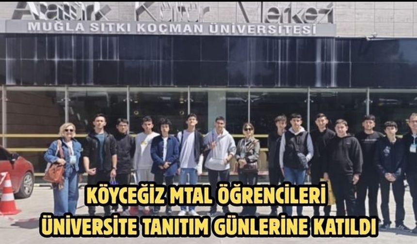 Köyceğiz MTAL öğrencileri üniversite tanıtım günlerine katıldı