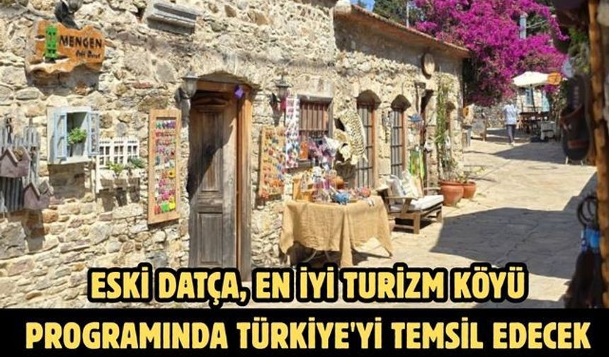 Eski Datça, En İyi Turizm Köyü programında Türkiye'yi temsil edecek