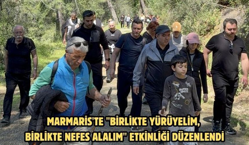 Marmaris'te "Birlikte Yürüyelim, Birlikte Nefes Alalım" etkinliği düzenlendi