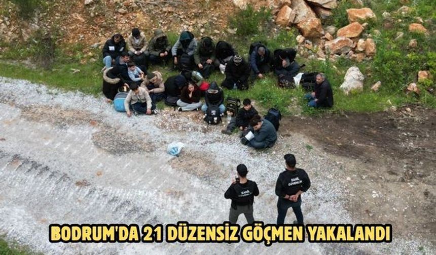 Bodrum'da 21 düzensiz göçmen yakalandı