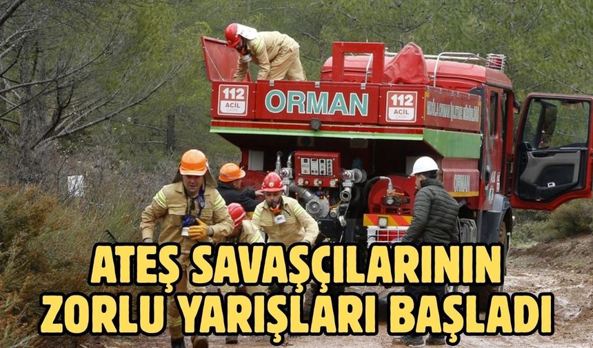 Ateş savaşçılarının zorlu yarışları başladı
