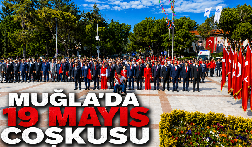 MUĞLA’DA 19 MAYIS COŞKUSU