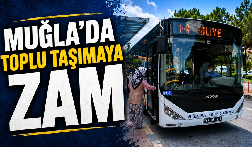 Muğla’da Toplu Taşımaya Zam
