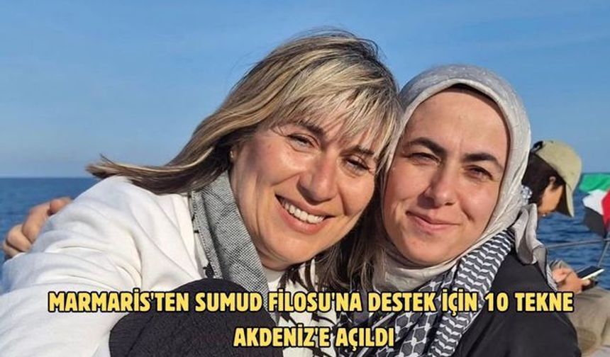 Marmaris'ten Sumud Filosu'na destek için 10 tekne Akdeniz'e açıldı