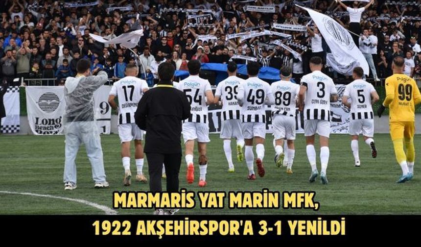 Marmaris Yat Marin MFK, 1922 Akşehirspor'a 3-1 yenildi