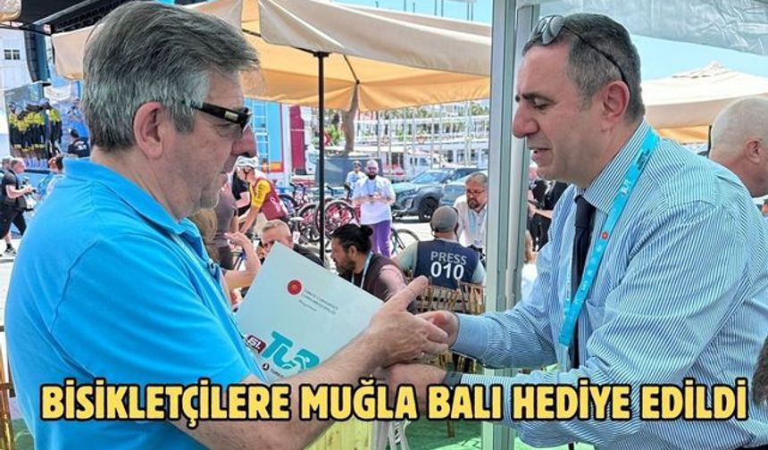 BİSİKLETÇİLERE MUĞLA BALI HEDİYE EDİLDİ