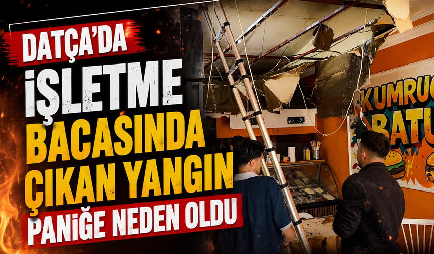 Datça’da işletme bacasında çıkan yangın paniğe neden oldu