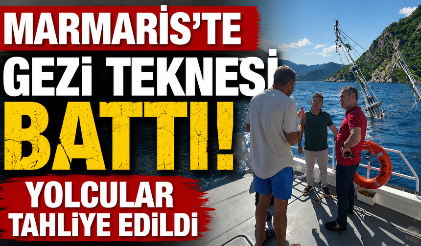 Marmaris'te gezi teknesi battı, yolcular tahliye edildi