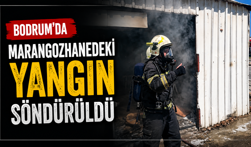 Bodrum’da marangozhanedeki yangın söndürüldü