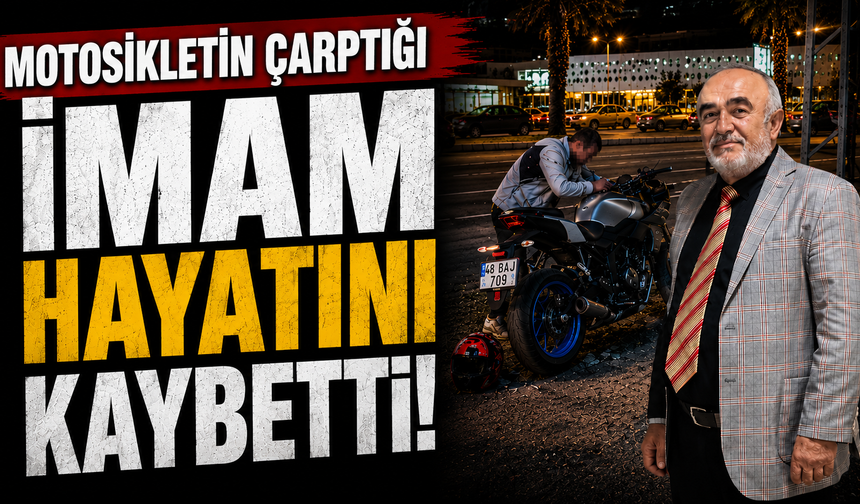 Motosikletin çarptığı imam hayatını kaybetti
