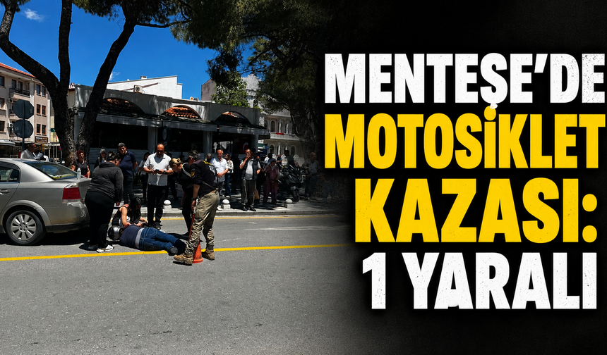 Menteşe’de motosiklet kazası: 1 yaralı