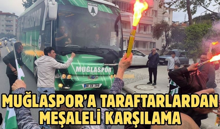 Muğlaspor’a taraftarlardan meşaleli karşılama