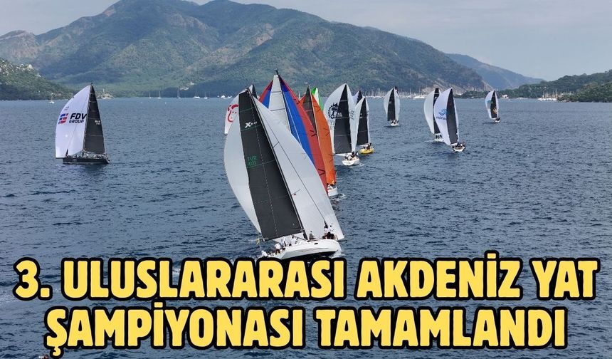 3. Uluslararası Akdeniz Yat Şampiyonası tamamlandı