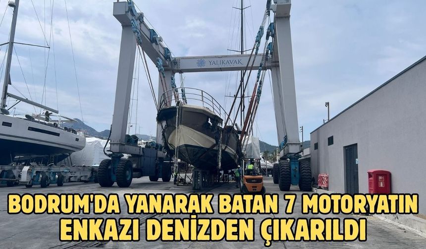 Bodrum'da yanarak batan 7 motoryatın enkazı denizden çıkarıldı