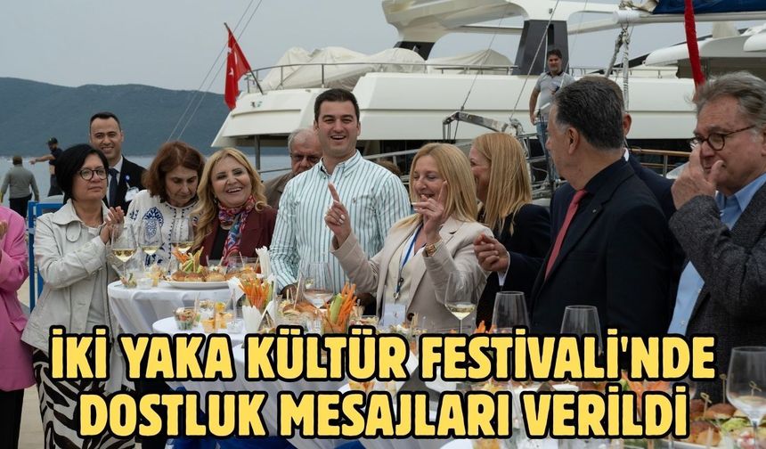 İki Yaka Kültür Festivali'nde dostluk mesajları verildi
