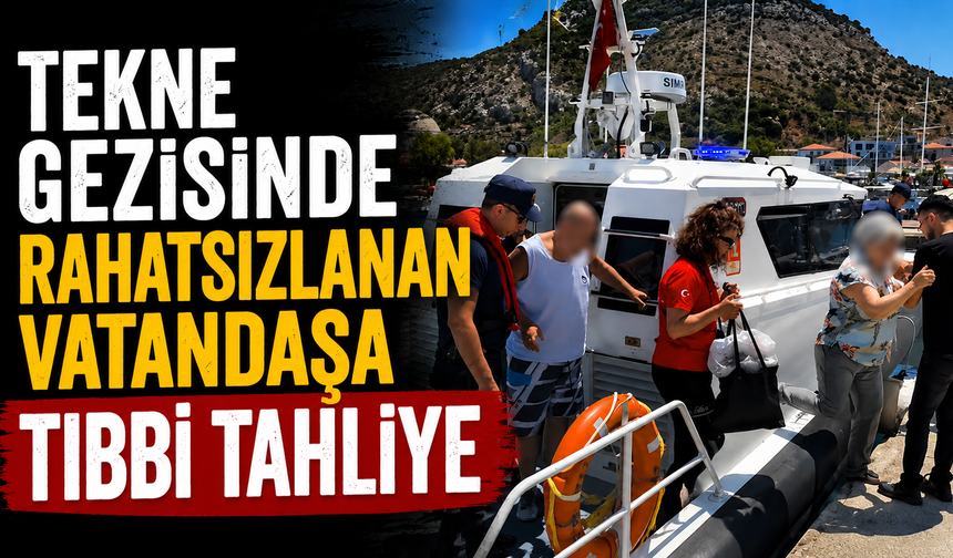 Tekne gezisinde rahatsızlanan vatandaşa tıbbi tahliye