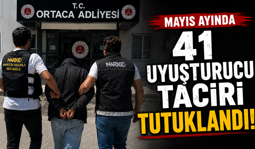 Mayıs ayında 41 uyuşturucu taciri tutuklandı