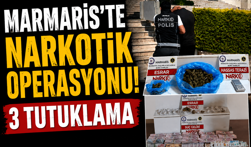 Marmaris'te narkotik operasyonu: 3 tutuklama