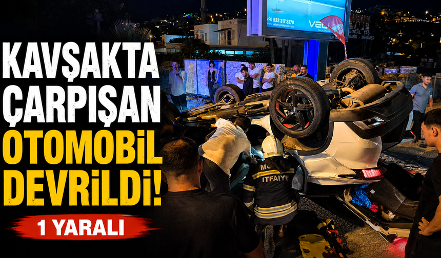 Kavşakta çarpışan otomobil devrildi: 1 yaralı