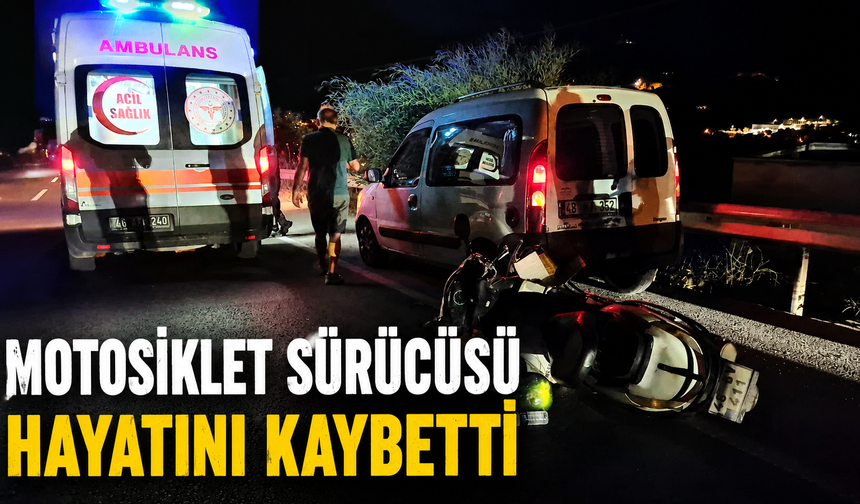 Motosiklet sürücüsü hayatını kaybetti