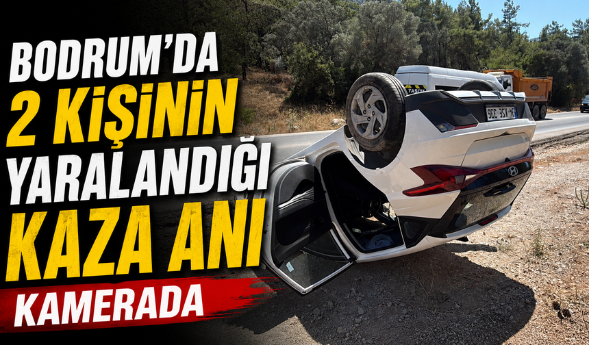 Bodrum’da 2 kişinin yaralandığı kaza anı kamerada