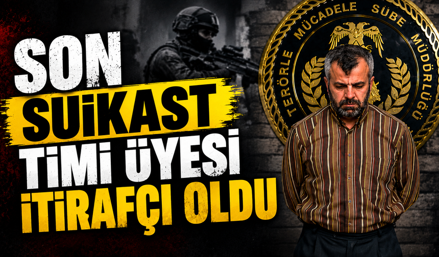 Son suikast timi üyesi itirafçı oldu