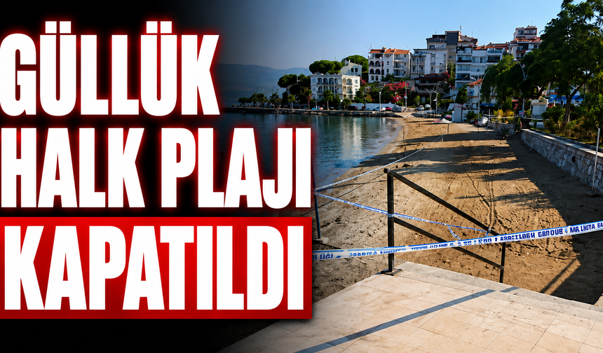 Güllük Halk Plajı Kapatıldı