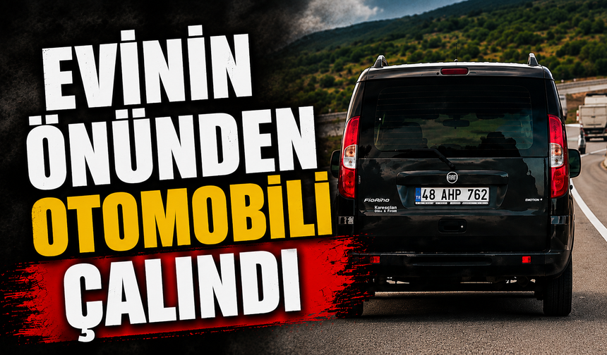 EVİNİN ÖNÜNDEN OTOMOBİLİ ÇALINDI