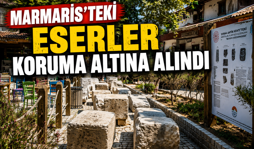 Marmaris'teki eserler koruma altına alındı