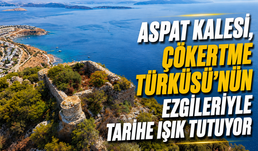 Aspat Kalesi, Çökertme Türküsü'nün ezgileriyle tarihe ışık tutuyor