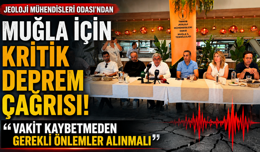 Jeoloji Mühendisleri Odası’ndan Muğla için kritik deprem çağrısı: “Vakit kaybetmeden gerekli önlemler alınmalı”