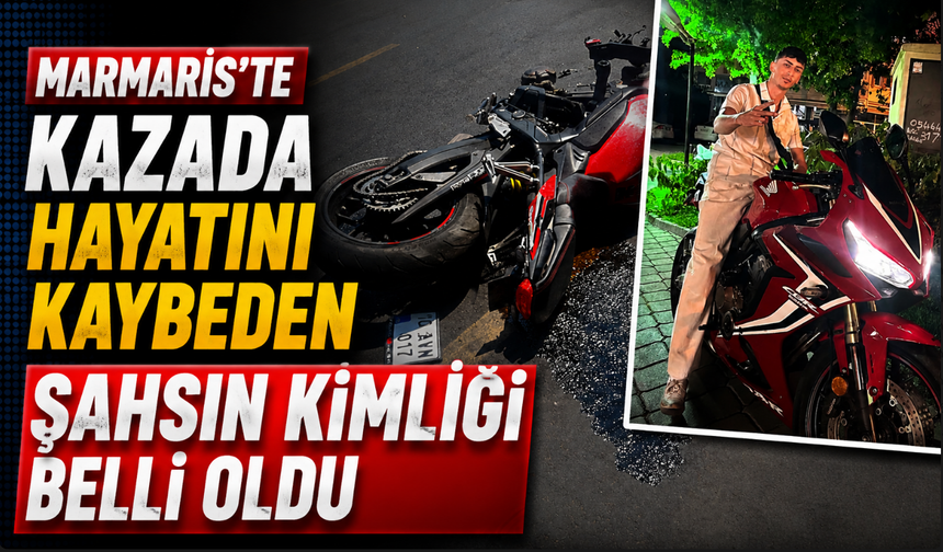 Marmaris'te kazada hayatını kaybeden şahsın kimliği belli oldu