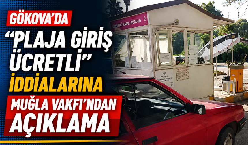 Gökova’da “Plaja Giriş Ücretli” İddialarına Muğla Vakfı’ndan Açıklama