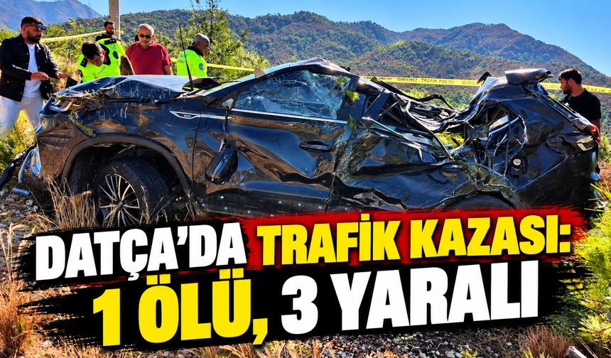 Datça’da trafik kazası: 1 ölü, 3 yaralı