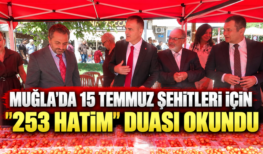 Muğla’da 15 Temmuz şehitleri için "253 Hatim" duası okundu