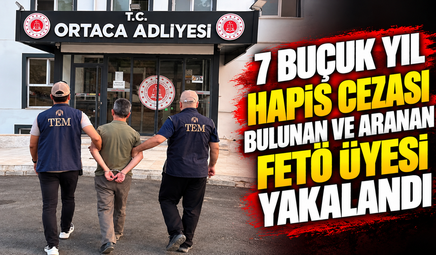7 buçuk yıl hapis cezası bulunan ve aranan FETÖ üyesi yakalandı