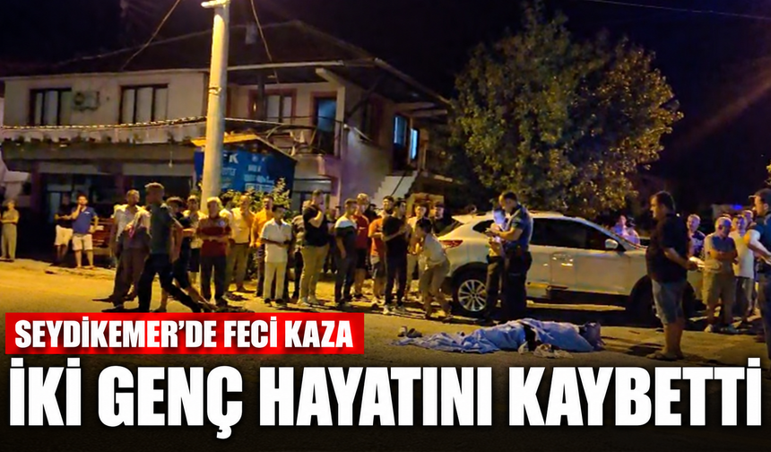 Seydikemer'de feci kaza: İki genç hayatını kaybetti