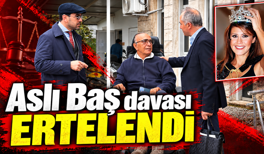 Aslı Baş davası ertelendi