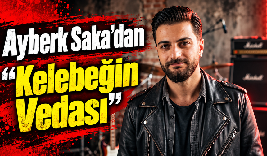Ayberk Saka’dan “Kelebeğin Vedası”