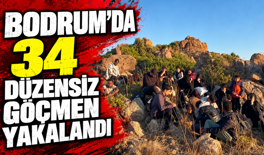 Bodrum'da 34 düzensiz göçmen yakalandı