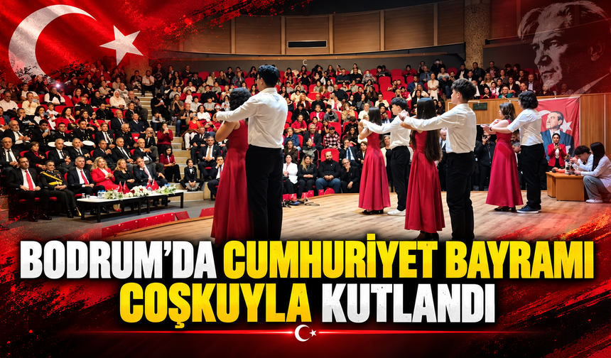 Bodrum’da Cumhuriyet Bayramı coşkuyla kutlandı